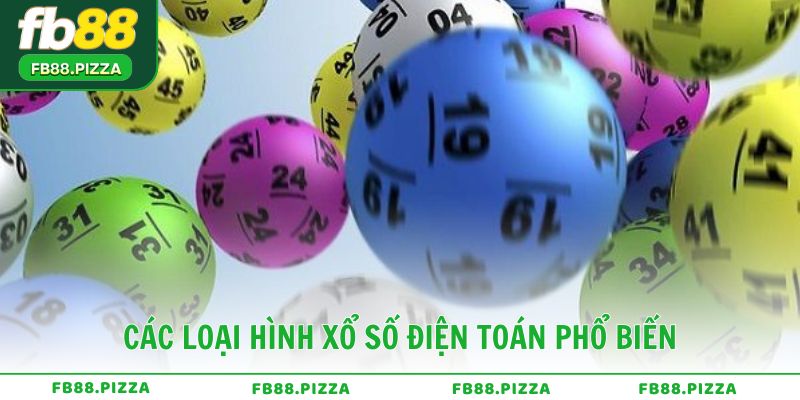 Các loại hình xổ số điện toán phổ biến tại Việt Nam