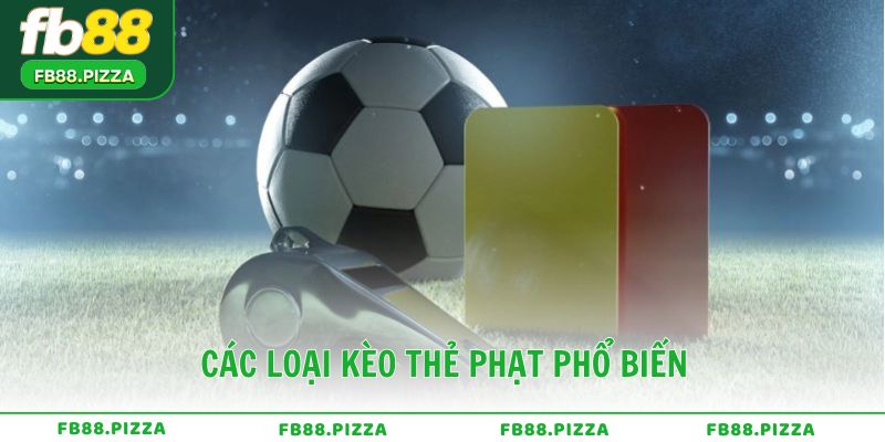 Các loại kèo thẻ phạt phổ biến