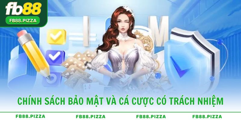 Chính sách bảo mật và cá cược có trách nhiệm tại FB88