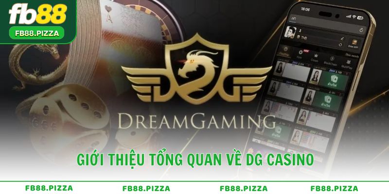 Giới thiệu tổng quan về DG Casino