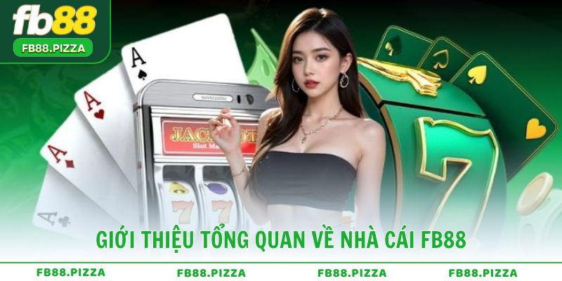 Giới thiệu tổng quan thông tin về nhà cái FB88