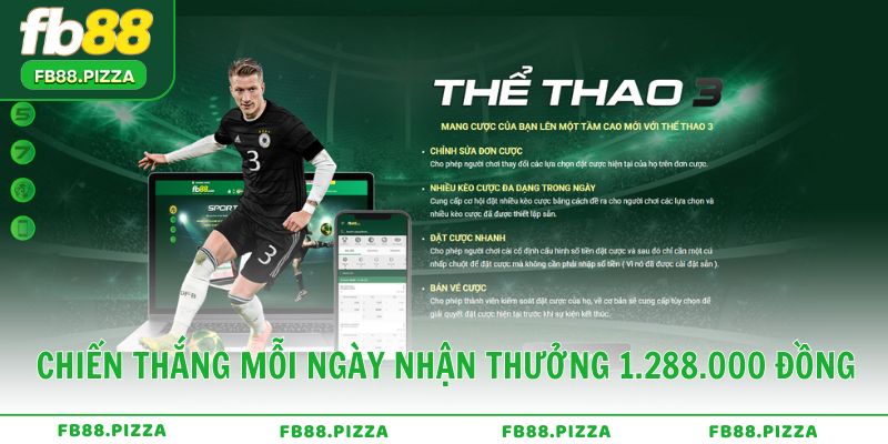 Chiến thắng mỗi ngày nhận thưởng 1.288.000 đồng từ FB88