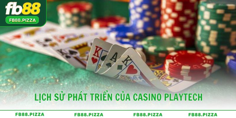 Lịch sử hình thành và phát triển của Casino Playtech