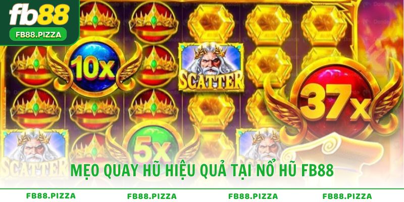 Mẹo quay hũ hiệu quả tại Nổ Hũ FB88