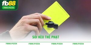 Soi kèo thẻ phạt - Bí quyết bắt kèo hiệu quả cùng FB88