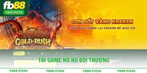 Tải game nổ hũ đổi thưởng – Bước vào thế giới jackpot FB88