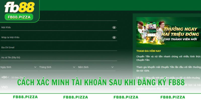 Cách xác minh tài khoản sau khi đăng ký FB88