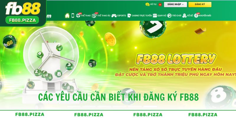 Các yêu cầu cần biết khi đăng ký FB88