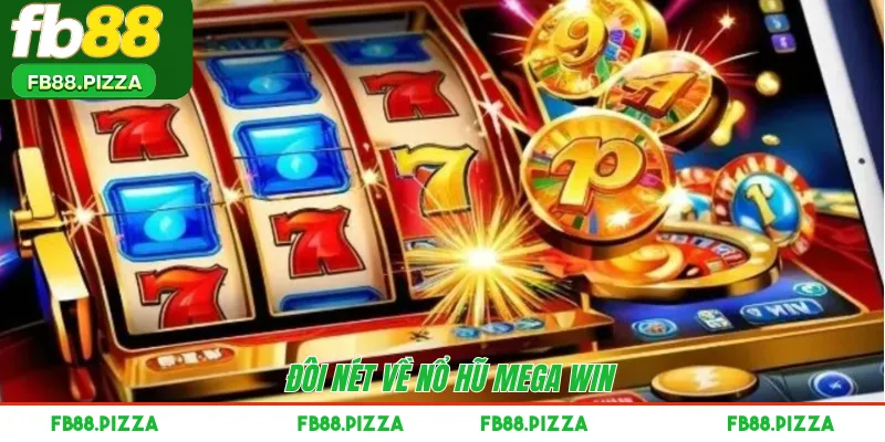 Đôi nét về nổ hũ mega win