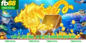 Bắn Cá Rồng Vàng – Bí Kíp Chơi Chuẩn Cho Người Mới