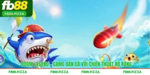 Boom Legend - Game Bắn Cá Với Chiến Thuật Rõ Ràng