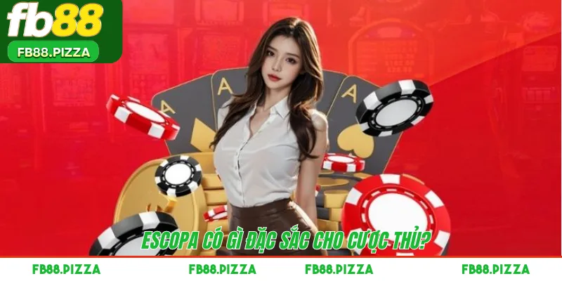 Escopa có gì đặc sắc cho cược thủ?