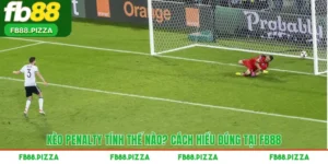 Kèo Penalty tính thế nào? Giải thícht cách tính cược phạt đền trong 90 phút và bù giờ. FB88 hỗ trợ hiểu quy tắc lẫn xác định cửa hiệu quả.
