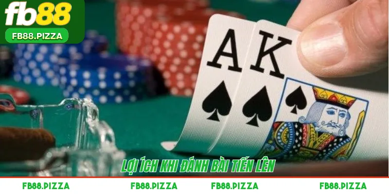 Lợi ích khi đánh bài Tiến Lên
