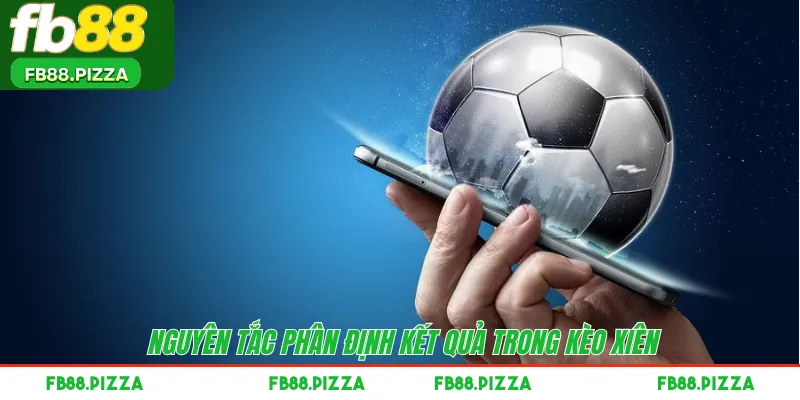 Nguyên tắc phân định kết quả trong kèo xiên 