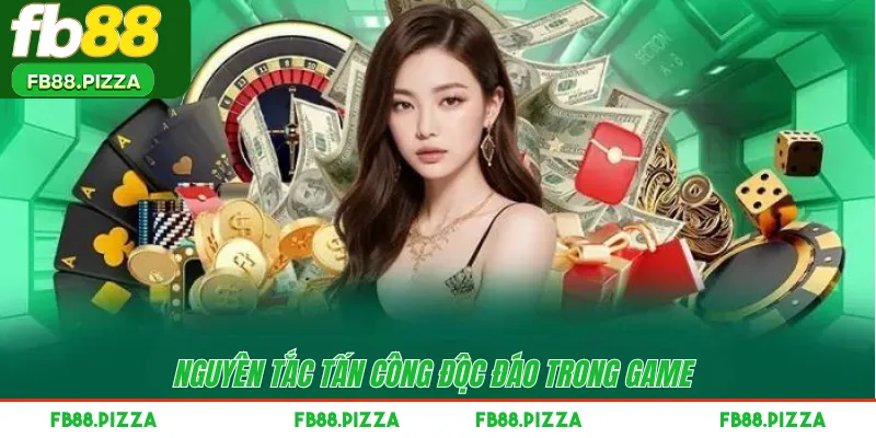 Nguyên tắc tấn công độc đáo trong game