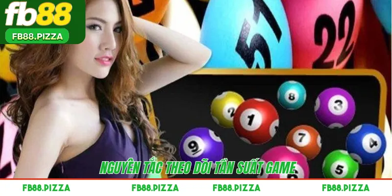 Nguyên tắc theo dõi tần suất game 