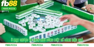 Ù Mạt Chược Và Cách Hiểu Đúng Luật Để Đánh Hiệu Quả